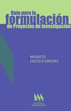 GUÍA PARA LA FORMULACIÓN DE PROYECTOS DE INVESTIGACIÓN | Biblioteca ...